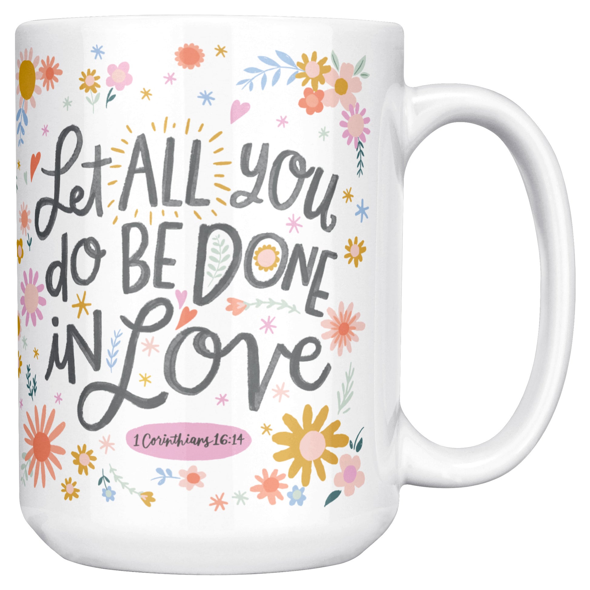 Let all you do be done in love, Bible verse on outside of coffee mug.